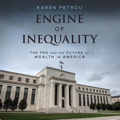 Engine of Inequality: The Fed and the Future of Wealth in America Cover Image