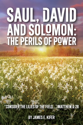 Saul, David, and Solomon By James Kifer Cover Image