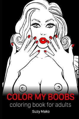 Color My Boobs: coloring book for adults Cover Image
