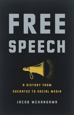 Free Speech: A History from Socrates to Social Media Cover Image