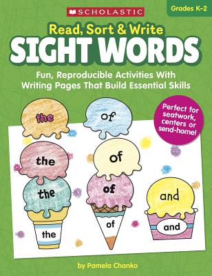Read, Sort & Write: Sight Words: Fun, Reproducible Activities With Writing Pages That Build Essential Skills Cover Image