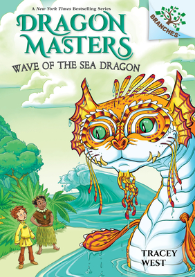 Wave of the Sea Dragon: A Branches Book (Dragon Masters #19) (Library Edition) By Tracey West, Matt Loveridge (Illustrator) Cover Image