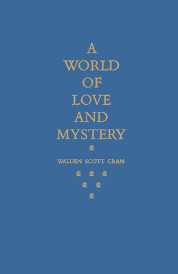 A World of Love and Mystery (Heritage) By Walden Scott Cram Cover Image
