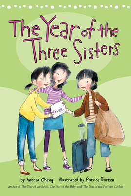 The Year of the Three Sisters (An Anna Wang novel #4) By Andrea Cheng, Patrice Barton (Illustrator) Cover Image