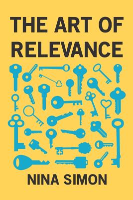 The Art of Relevance By Jon Moscone (Introduction by), Nina Simon Cover Image