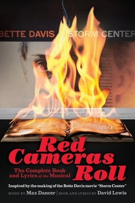 Red Cameras Roll: The Complete Book and Lyrics of the Musical: The Complete Book and Lyrics of the Musical by David Lewis Cover Image