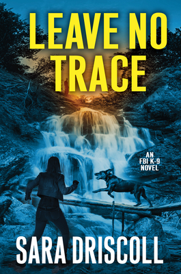 Leave No Trace (An FBI K-9 Novel #5) Cover Image
