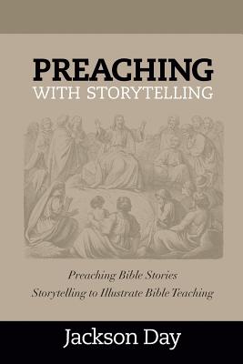 Preaching with Storytelling By Jackson Day Cover Image