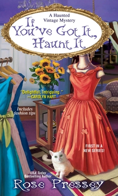 If You've Got It, Haunt It (A Haunted Vintage Mystery #1) By Rose Pressey Cover Image