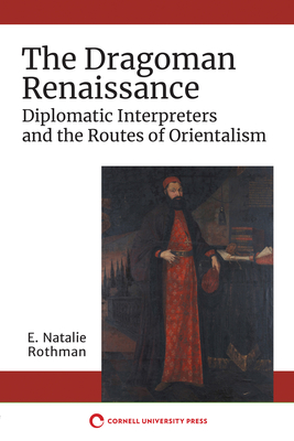The Dragoman Renaissance By E. Natalie Rothman Cover Image