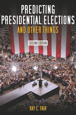 Predicting Presidential Elections and Other Things, Second Edition