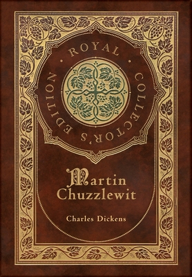 Martin Chuzzlewit (Royal Collector's Edition) (Case Laminate Hardcover with Jacket) Cover Image