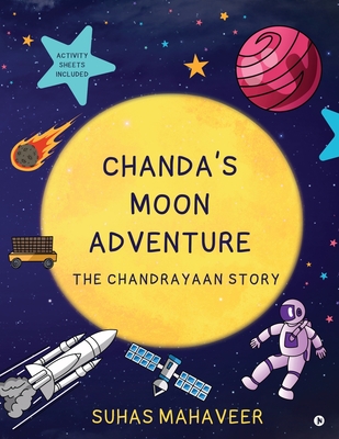 Chanda's Moon Adventure: The Chandrayaan Story Cover Image