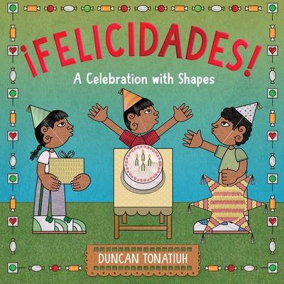 ¡Felicidades!: A Celebration with Shapes (A Picture Book) Cover Image
