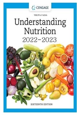 Understanding Nutrition 2022-2023 (MindTap Course List) Sixteenth Edition By Trupa Fada Cover Image