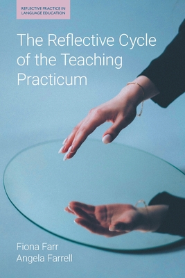 The Reflective Cycle of the Teaching Practicum Cover Image