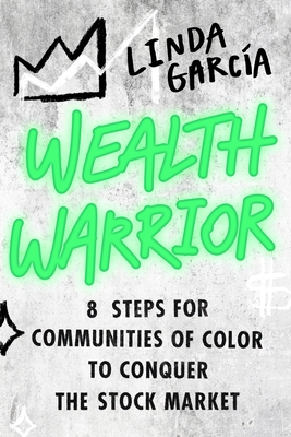 Wealth Warrior: 8 Steps for Communities of Color to Conquer the Stock Market Cover Image