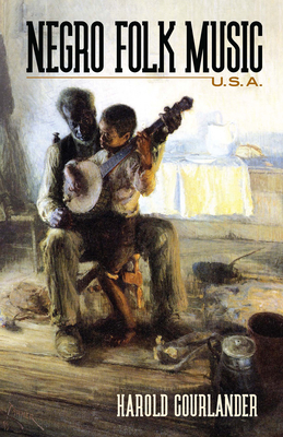 Negro Folk Music U.S.A. (Dover Books on Music: Folk Songs)