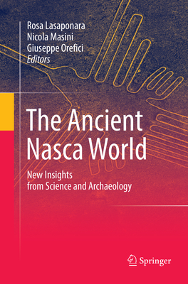 The Ancient Nasca World: New Insights from Science and Archaeology Cover Image