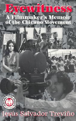 Eyewitness: A Filmmaker's Memoir of the Chicano Movement (Hispanic Civil Rights)