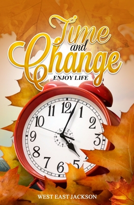 Time and Change: Enjoy Life Cover Image