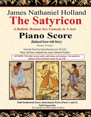 The Satyricon: A Balletic Roman Sex Comedy in 3 Acts, Piano Score (Reduced Score with Story) Cover Image