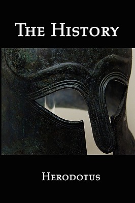 The History: An Account of the Persian War on Greece, Including the Naval Battle at Salamis, the Battle With Athens at Marathon, An By Herodotus Cover Image