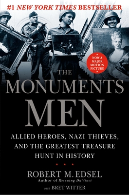 Cover for The Monuments Men: Allied Heroes, Nazi Thieves, and the Greatest Treasure Hunt in History