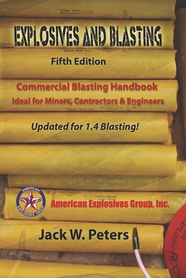Explosives and Blasting: Commercial Blasting Handbook Ideal for Miners, Contractors & Engineers By Duane Matt Mattson (Contribution by), Tyson Krieger (Contribution by), Matt a. Byers (Contribution by) Cover Image