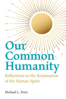 Our Common Humanity - Reflections on the Reclamation of the Human Spirit Cover Image
