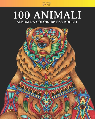 Idea Regalo rilassarsi. Animali Mandala 100 Animali – Libro da colorare con Mandala: Libro da colorare per Adulti con più di 100 pagine da colorare con bellissimi Mandala di Animali Libro ..