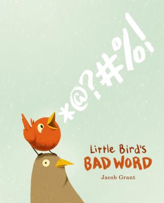 Cover for Little Bird's Bad Word