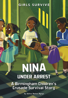 Nina Under Arrest: A Birmingham Children's Crusade Survival Story Cover Image