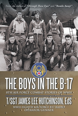 The Boys in the B-17: 8Th Air Force Combat Stories of Wwii Cover Image