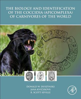 The Biology and Identification of the Coccidia (Apicomplexa) of Carnivores of the World Cover Image