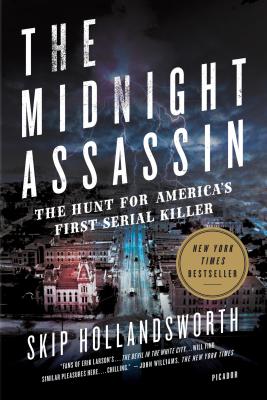 The Midnight Assassin: The Hunt for America's First Serial Killer By Skip Hollandsworth Cover Image