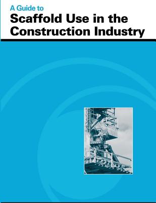 A Guide to Scaffold Use in the Construction Industry Cover Image