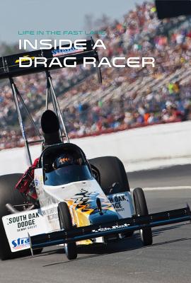 Inside a Drag Racer (Life in the Fast Lane) By Collin MacArthur Cover Image