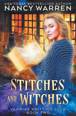 Stitches and Witches: A Paranormal Cozy Mystery By Nancy Warren Cover Image