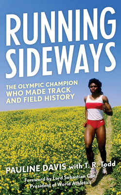 Running Sideways: The Olympic Champion Who Made Track and Field History By Pauline Davis, T. R. Todd (With), Lord Sebastian Coe (Foreword by) Cover Image