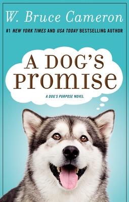 A Dog's Promise: A Novel (A Dog's Purpose #3) By W. Bruce Cameron Cover Image