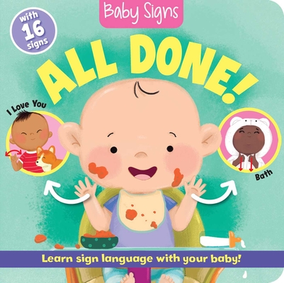 Baby Signs: All Done! By Kate Lockwood, Srimalle Bassani (Illustrator) Cover Image