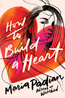 How to Build a Heart By Maria Padian Cover Image