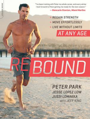 Rebound: Regain Strength, Move Effortlessly, Live without Limits -- At Any Age Cover Image