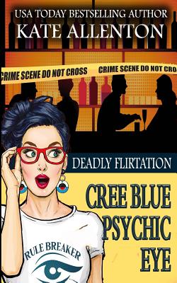 Deadly Flirtation (A Cree Blue Psychic Eye Mystery #6)