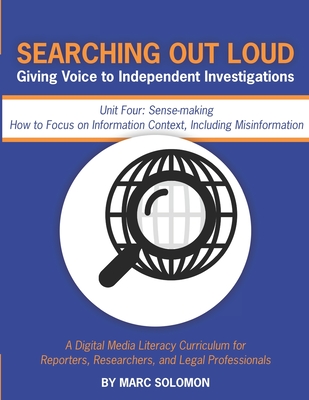 Searching Out Loud - Unit Four: Sense-making -- How to Focus on Context, Including Misinformation Cover Image