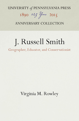 J. Russell Smith: Geographer, Educator, and Conservationist (Anniversary Collection) Cover Image