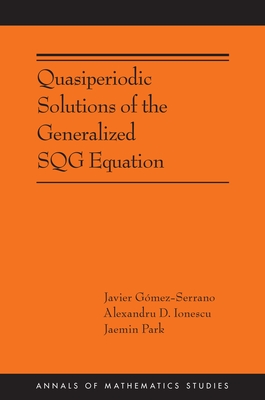 Quasiperiodic Solutions of the Generalized Sqg Equation (Annals of Mathematics Studies #222)