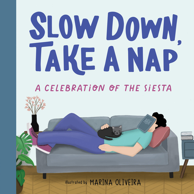 Slow Down, Take a Nap: A Celebration of the Siesta Cover Image