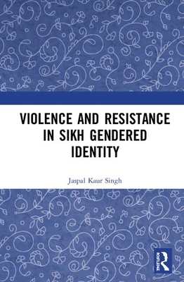 Violence and Resistance in Sikh Gendered Identity Cover Image